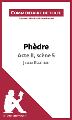 Phèdre de Racine - Acte II, scène 5 - Commentaire et Analyse de texte