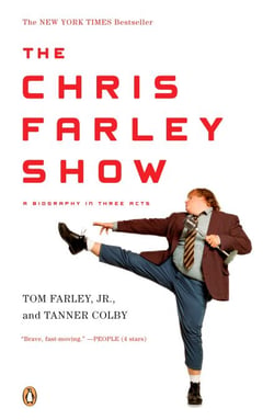 The Chris Farley Show - A Biography in Three Acts