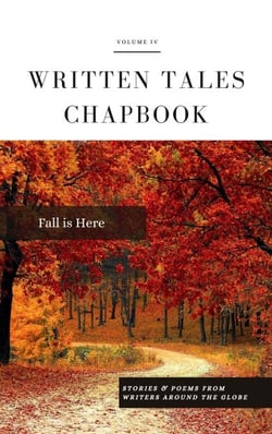 Fall is Here - Written Tales Chapbook, #4
