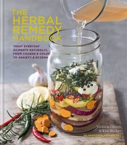 The Herbal Remedy Handbook - Treat everyday ailments naturally, from coughs &amp; colds to anxiety &amp; eczema