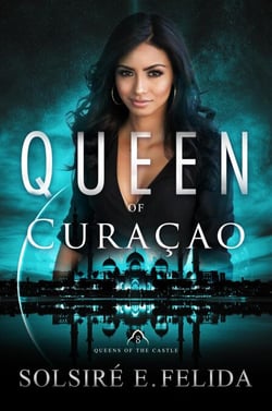 Queen of Curaçao - Queens of the Castle, #8