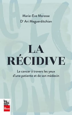 La récidive - Le cancer à travers les yeux d'une patiente et de son médecin