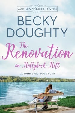 The Renovation on Hollyhock Hill - Autumn Lake Romance Series, #4