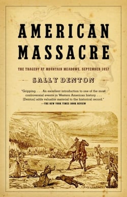 American Massacre - The Tragedy at Mountain Meadows, September 1857