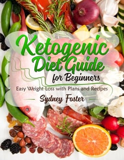 Ketogenic Diet Guide for Beginners: Easy Weight Loss with Plans and Recipes (Keto Cookbook, Complete Lifestyle Plan) - Keto Diet Coach