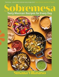 Sobremesa - Tasty Mexican Recipes to Spice up Your Kitchen
