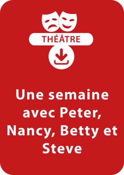 Une semaine avec Peter, Nancy, Betty et Steve - Un lot de 14 saynètes à télécharger