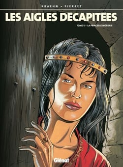 Les Aigles décapitées - Tome 13 - La Princesse Mordrie