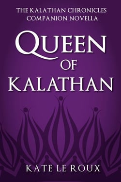 Queen of Kalathan - The Kalathan Chronicles, #4