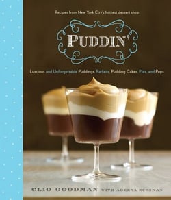 Puddin' - Luscious and Unforgettable Puddings, Parfaits, Pudding Cakes, Pies, and Pops: A Cookbook
