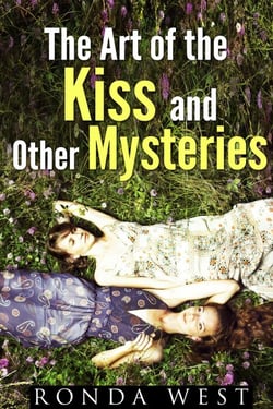 The Art of the Kiss and Other Mysteries - A Happy Crazy Love Novel Mystery Thriller Series