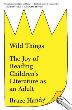 Wild Things - The Joy of Reading Children's Literature as an Adult