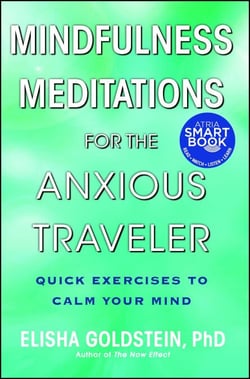 Mindfulness Meditations for the Anxious Traveler - Quick Exercises to Calm Your Mind
