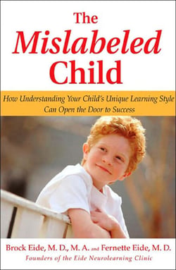 The Mislabeled Child - How Understanding Your Child's Unique Learning Style Can Open the Door to Success