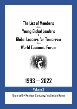 The List of Members of the Young Global Leaders &amp; Global Leaders for Tomorrow of the World Economic Forum: 1993-2022 Volume 2 - Ordered by Member Company/Institution Name