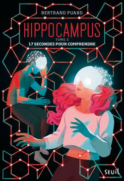Hippocampus, tome 2 - 17 secondes pour comprendre