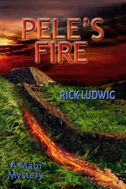 Pele's Fire - A MAUI MYSTERY, #3