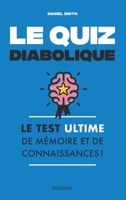 Le quiz diabolique - Le test ultime de mémoire et de connaissances !