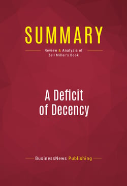 Summary: A Deficit of Decency - Review and Analysis of Zell Miller's Book