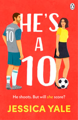 He's A 10 - The hot new football romance for fans of Sarah Adams and Amy Lea!