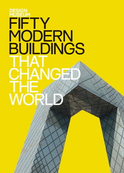 Fifty Modern Buildings That Changed the World - Design Museum Fifty