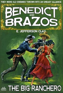 Benedict and Brazos 03: The Big Rancho - Benedict and Brazos, #3