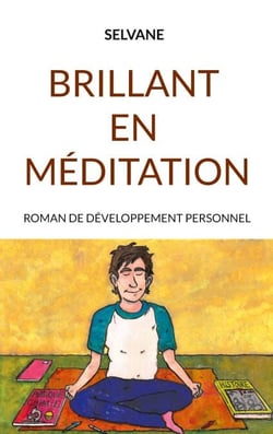 Brillant en méditation - Roman de développement personnel