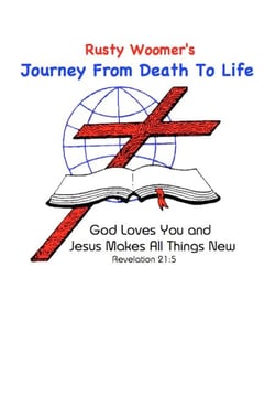 Rusty Woomer's Journey From Death to Life