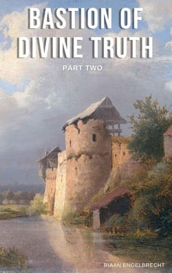 Bastion of Divine Truth Part Two - In pursuit of God
