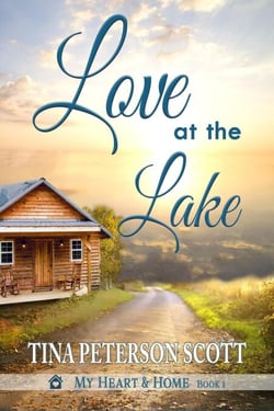 Love at the Lake - My Heart &amp; Home, #1