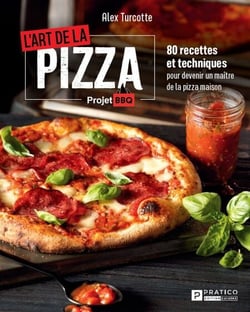 L' art de la pizza - 80 recettes et techniques pour devenir un maître de la pizza maison