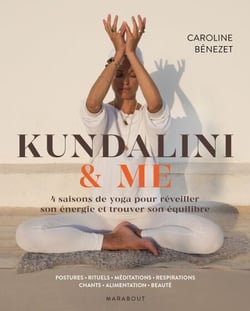 Kundalini &amp; me - Sur le chemin de la transformation avec le yoga