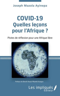 Covid-19 Quelles leçons pour l'Afrique ? - Pistes de réflexion pour une Afrique libre