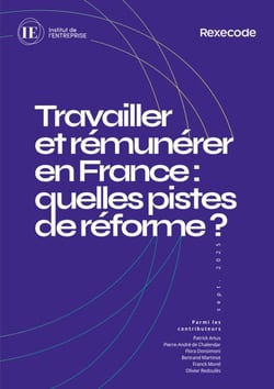 Travailler et rémunérer en France : quelles pistes de réforme ?