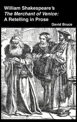 William Shakespeare’s The Merchant of Venice: A Retelling in Prose