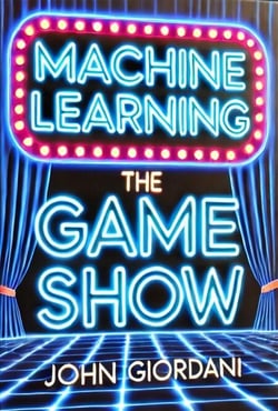 Machine Learning: The Game Show