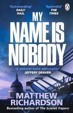 My Name Is Nobody - From the bestselling author of The Scarlet Papers, a Times Thriller of the Year