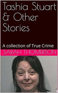 Tashia Stuart &amp; Other Stories A Collection of True Crime