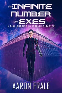 An Infinite Number of Exes: A Time Burrito Dystopian Disaster - Time Burrito, #4