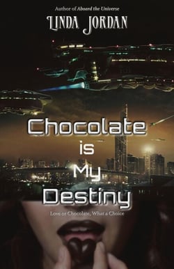 Chocolate is My Destiny - Love &amp; the Aliens, #1