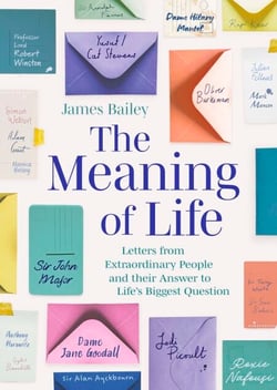 The Meaning of Life - Letters from Extraordinary People and their Answer to Life's Biggest Question