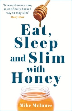 Eat, Sleep And Slim With Honey - The new scientific breakthrough