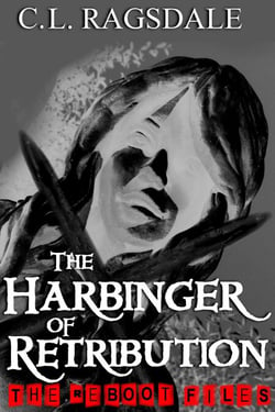 The Harbinger Of Retribution - The Reboot Files, #3