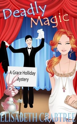 Deadly Magic - A Grace Holliday Cozy Mystery, #1