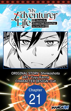 My Adventurer Life: I Became the Strongest Magic-Refining Sage in a New World #021