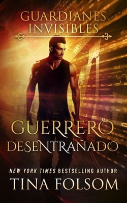 Guerrero Desentrañado - Guardianes Invisibles, #3