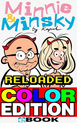 Minnie &amp; Minsky Reloaded Color Edition - Knallbunte Comicstrips vom skurrilen Paar