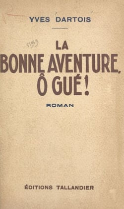 La bonne aventure, ô gué !