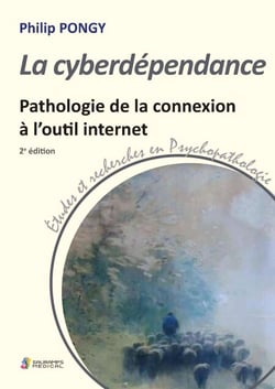 La cyberdépendance - Pathologie de la connexion à l'outil internet 2ème édition
