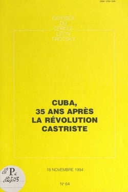 Cuba, 35 ans après la révolution castriste - Exposé du Cercle Léon Trotsky, du 18 novembre 1994